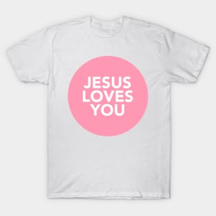 jesus loves you (pink) T-Shirt